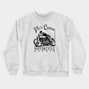 Vic's Custom Motorcycle Repair T-Shirt Crewneck Sweatshirt